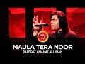 Coke Studio Season 10 Maula Tera Noor Shafqat Amanat Ali Khan