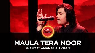 Coke Studio Season 10 Maula Tera Noor Shafqat Aman