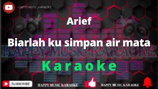 Download lagu arief biarlah ku simpan air mata karaoke mp3