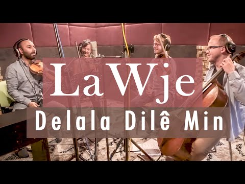 LaWje - Delala Dilê Min