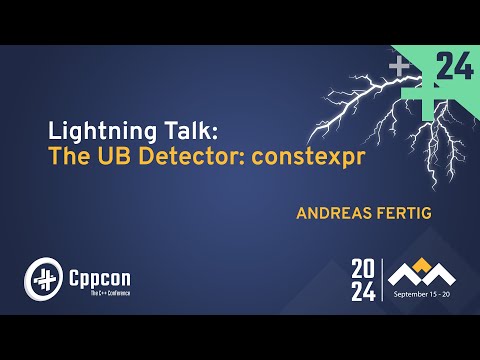 Lightning Talk: The UB Detector: constexpr - Andreas Fertig - CppCon 2024