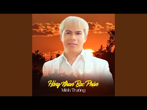 Hồng nhan bạc phận - Minh Trường