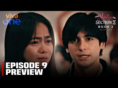 Ang Mutya ng Section E 2 ( Dark Side ) Season 2 | Episode 9 Preview [ ENG SUB ]