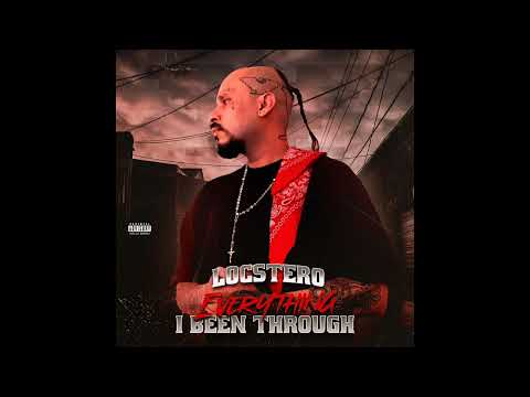 Locstero - Everything I Been Through