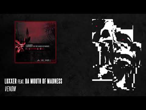 Luxxer feat. Da Mouth Of Madness - Venom