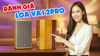 Đánh Giá Chi Tiết Loa Weeworld VA12 Pro | Chất Âm Đỉnh Cao – Thiết Kế Sang Trọng