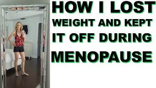 HOW TO LOSE WEIGHT DURING/AFTER MENOPAUSE SUCCESS STORY