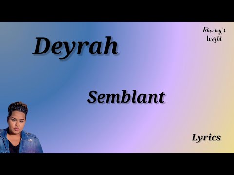 Deyrah - Semblant (paroles/Lyrics)