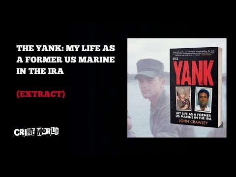 The Yank - My Life as a Former US Marine in the IRA (extract)