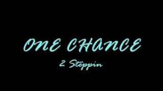 2 Steppin - One Chance