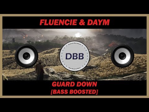 Fluencie - Guard Down (feat. Daym) [BASS BOOSTED]