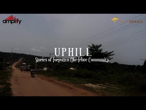 UPHILL: STORIES OF FORGOTTEN OKE IRHUE COMMUNITY