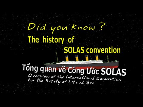 Overview of the SOLAS convention - Tổng quan về Công ước SOLAS [Maritime knowledge]