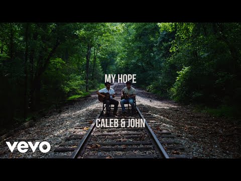 My Hope - Caleb & John