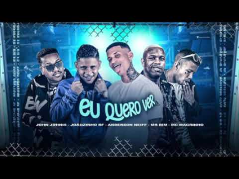 ANDERSON NEIFF, JOÃOZINHO RF, MR BIM, JOHN JOHNIS - EU QUERO VER - (BREGA FUNK)