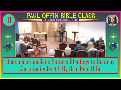 10| Denominationalism: Satan's Strategy to Destroy Christianity Part 1. (offinp2003@gmail.com)