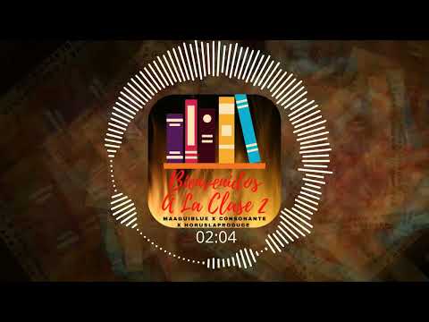 Bienvenidos A La Clase 2 - MaaguiBlue ❌ Consonante ❌ HorusLaProduce