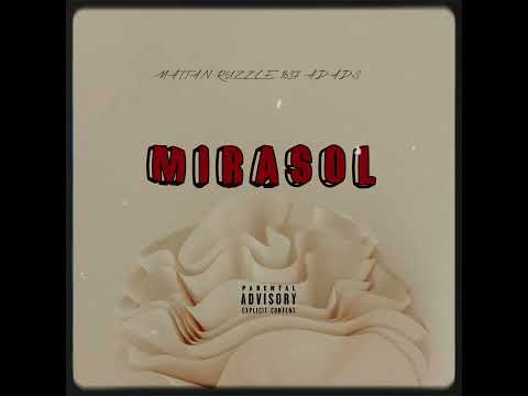 MIRASOL ft. Ruzzle 1637 &  ADADS (prod. Bradleymoon)