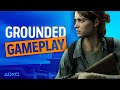 Grounded Gameplay: The Last Of Us Part II