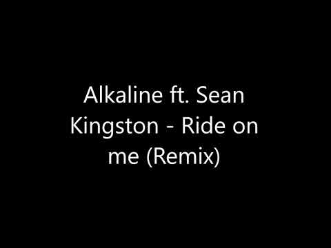 Alkaline ft. Sean Kingston - Ride on me (Remix)