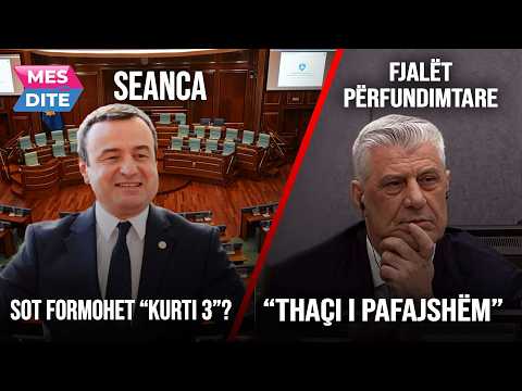 Seanca konstituive, formohet “Kurti 3”?/ HAGË: “THAÇI I PAFAJSHËM” | MESDITË @teve1