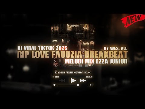 DJ RIP LOVE FAOUZIA BREAKBEAT MELODI 2025 BY WES ALL