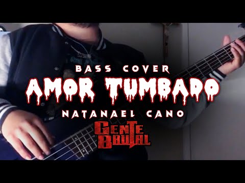 NATANAEL CANO - AMOR TUMBADO - BASS COVER (GENTE BRUTAL)