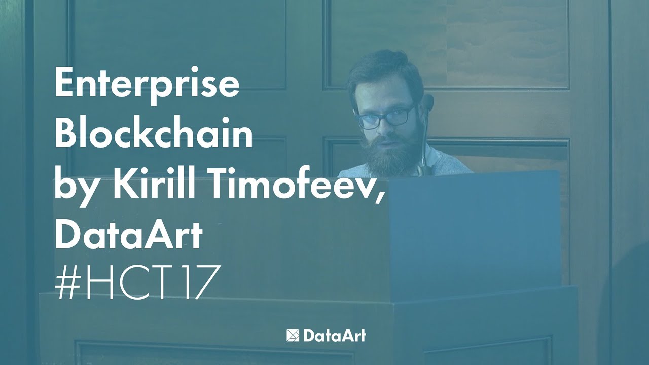 Enterprise Blockchain by Kirill Timofeev, DataArt