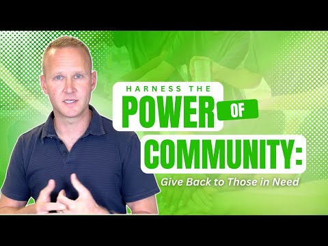 Harness the Power of Community: Give Back to Those in Need