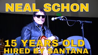 Neal Schon managed to land a gig with Carlos Santana at 15 years old, he tells the story