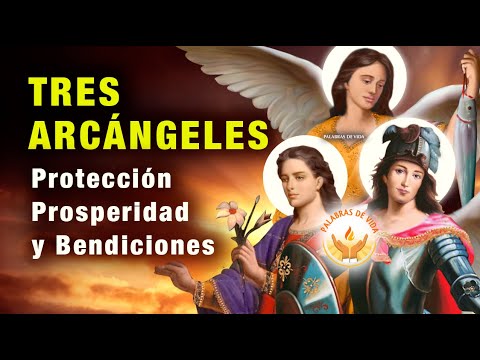 ORACION a los TRES ARCANGELES 🙏 para PROTECCIÓN, PROSPERIDAD y SALUD