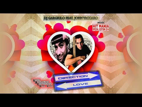 Dj Gargiulo Feat John Vaccaro - Direction Love (HIT MANIA SPECIAL EDITION 2014)