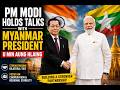 India Myanmar Leaders Hold Bilateral Talks India Abroad