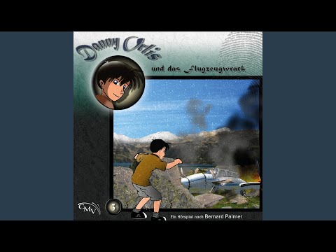 Kapitel 04 - Danny Orlis und das Flugzeugwrack