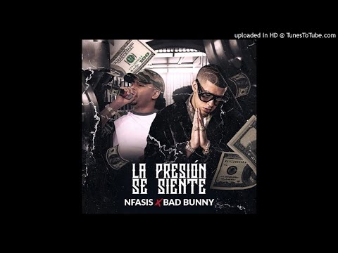 Bad Bunny Ft. N-Fasis - La Presion Se Siente (Audio Oficial)
