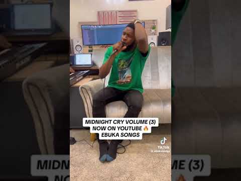 Midnight cry,Volume 3,Ebuka Songs