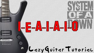 Lazy 'I-E-A-I-A-I-O' guitar tutorial [System of a Down]