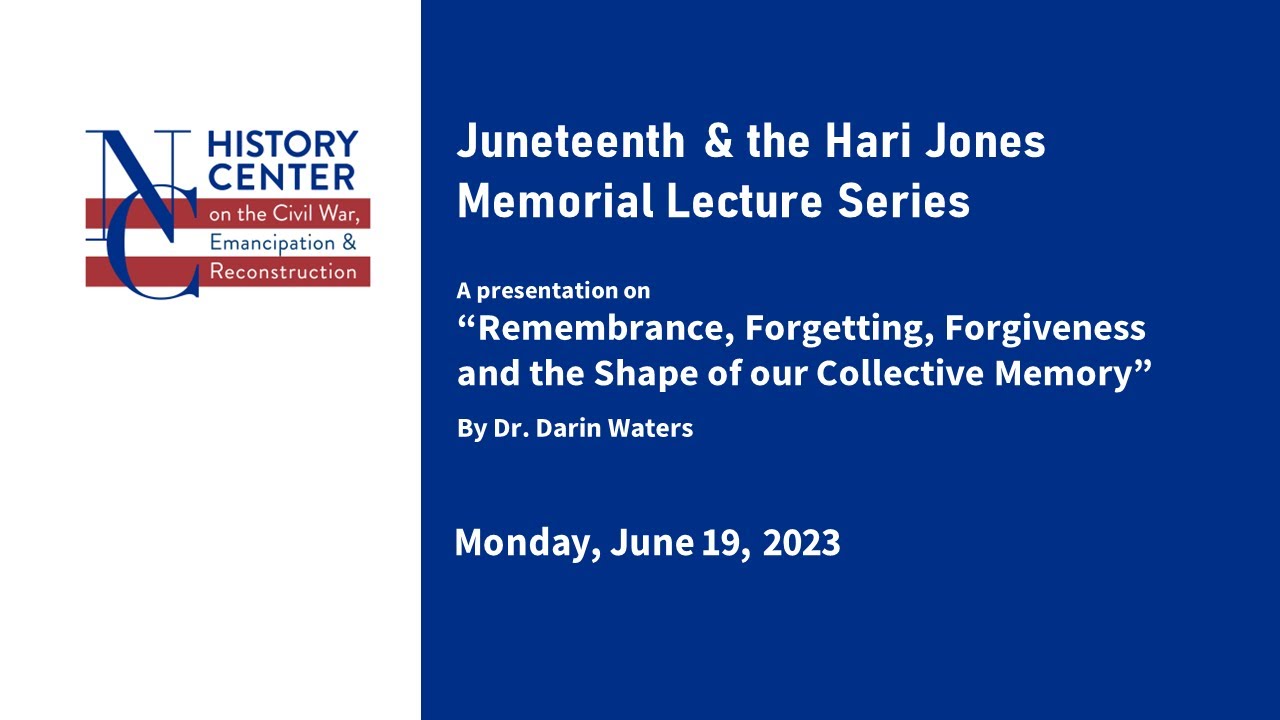 Dr. Waters Presentation on Remembrance, Forgetting.... NCHC Juneteenth Event 6/19/2023