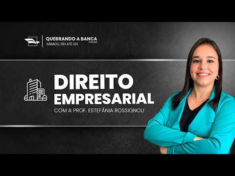 QUEBRANDO A BANCA ENAM/FGV | Direito Empresarial com a Professora Estefânia Rossignoli