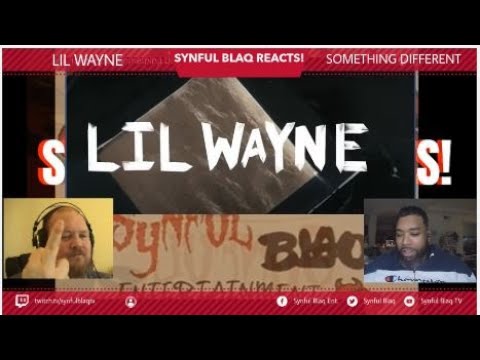 Synful Blaq Reacts - Lil Wayne - Something Different