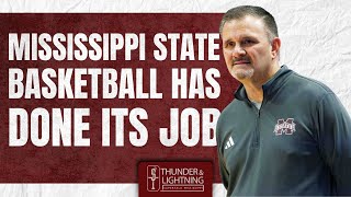Thunder &amp; Lightning:  Mississippi State Basketball Has Done Its Job