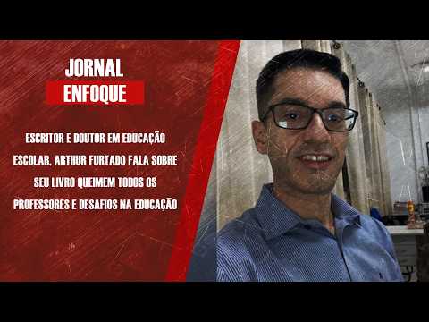 Escritor e doutor em Educação, Arthur Furtado fala sobre seu livro Queimem Todos os Professores