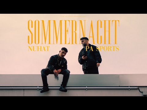NUHAT x PA SPORTS - SOMMERNACHT (Official Video)