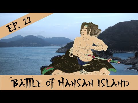 Battle of Hansan Island - The Imjin War - Episode 22