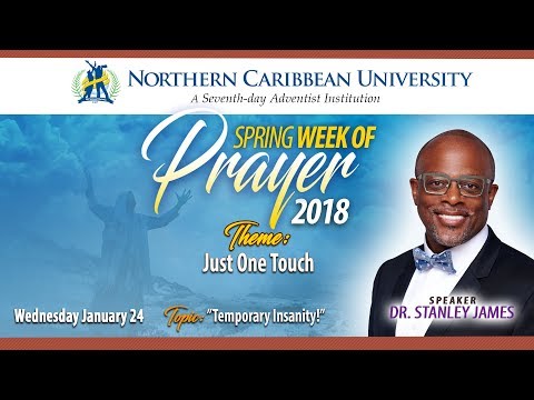 NCU SPRING WEEK OF PRAYER 2018 - "JUST ONE TOUCH" - TEMPORARY INSANITY! | LIVE STREAM
