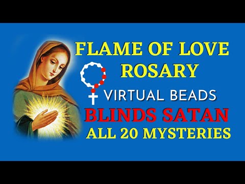 New Flame of Love ALL 20 Mysteries VIRTUAL🌹JOYFUL🌹LUMINOUS🌹SORROWFUL🌹GLORIOUS | To Blind Satan