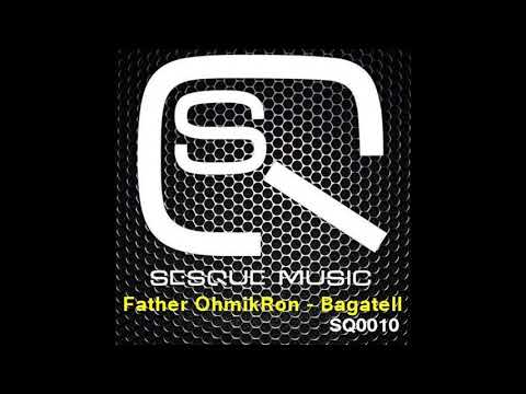 Father OhmikRon - Bagatell (Specdub remix) /Sesque Music/