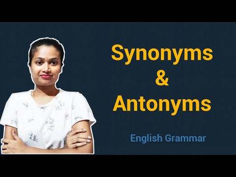 Synonyms and Antonyms | English Grammar