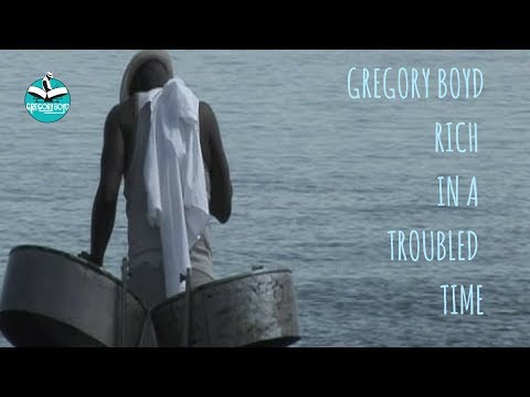 RICH IN A TROUBLED TIME - Gregory Boyd