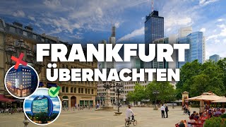 ÜBERNACHTEN IN FRANKFURT! Beste Gegend und günstige Hotels!